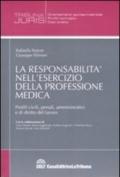 La responsabilità nell'esercizio della professione medica. Profili civili, penali, amministrativi e di diritto del lavoro