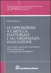 Le opposizioni a cartella esattoriale e all'ordinanza ingiunzione. I più recenti e significativi orientamenti della giurisprudenza. Le principali opinioni dottrinali