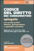 Codice del diritto dei consumatori spiegato con esempi pratici, dottrina, giurisprudenza e appendice normativa