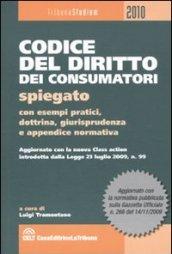 Codice del diritto dei consumatori spiegato con esempi pratici, dottrina, giurisprudenza e appendice normativa