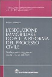 L'esecuzione immobiliare dopo la riforma del processo civile