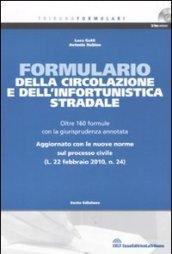 Formulario della circolazione e dell'infortunistica stradale. Con CD-ROM