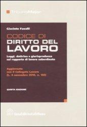 Codice di diritto del lavoro. Leggi, dottrina e giurisprudenza sul rapporto di lavoro subordinato