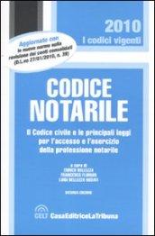 Codice notarile. Il codice civile e le principali leggi per l'accesso e l'esercizio della professione notarile