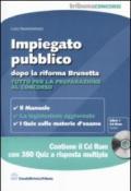 Impiegato pubblico dopo la riforma Brunetta. Tutto per la preparazione al concorso. Con CD-ROM