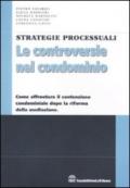 Le controversie nel condominio. Come affrontare il contenzioso condominiale dopo la riforma della mediazione