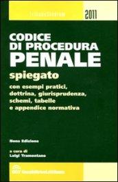 Codice di procedura penale spiegato con esempi pratici, dottrina, giurisprudenza, schemi, tabelle e appendice normativa