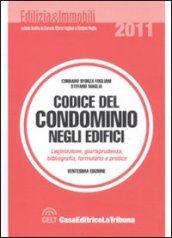 Codice del condominio negli edifici. Legislazione, giurisprudenza, bibliografia, formulario e pratica