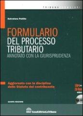 Formulario del processo tributario. Annotato con la giurisprudenza. Con CD-ROM