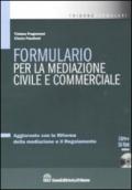 Formulario per la mediazione civile e commerciale. Con CD-ROM