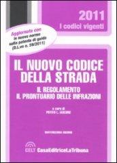 Il nuovo codice della strada. Il regolamento. Il prontuario delle infrazioni