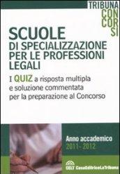 Scuole di specializzazione per le professioni legali. I quiz a risposta multipla e soluzione commentata per la preparazione al concorso