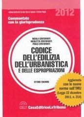 Codice dell'edilizia, dell'urbanistica e delle espropriazioni. Commentato con la giurisprudenza