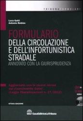 Formulario della circolazione e dell'infortunistica stradale. Annotato con la giurisprudenza. Con CD-ROM