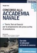 Concorso alla Accademia navale. Teoria, test ed esercizi per la preparazione alle prove scritte di preselezione