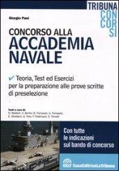 Concorso alla Accademia navale. Teoria, test ed esercizi per la preparazione alle prove scritte di preselezione