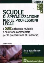 Scuole di specializzazione per le professioni legali. I quiz a risposta multipla e soluzione commentata per la preparazione al concorso