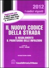 Il nuovo codice della strada. Il regolamento. Il prontuario delle infrazioni