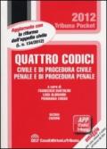 Quattro codici. Civile e di procedura civile, penale e di procedura penale e leggi complementari