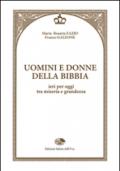 Uomini e donne della Bibbia. Ieri per oggi tra miseria e grandezza