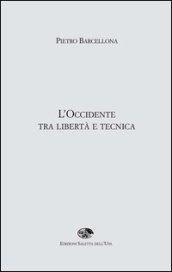L'Occidente tra libertà e tecnica