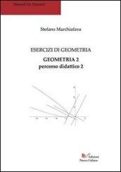 Esercizi di geometria. Geometria 2. Percorso didattico 2