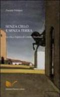 Senza cielo e senza terra. La vita e l'opera di Camillo Sbarbaro