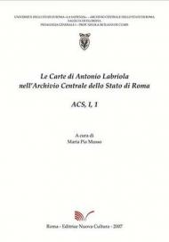 Le carte di Antonio Labriola nell'Archivio centrale dello Stato di Roma. Con CD-ROM. Vol. 1\1