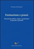 Formazione e prassi. Educazione politica, sapere e produzione tra passato e presente