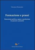 Formazione e prassi. Educazione politica, sapere e produzione tra passato e presente