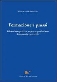 Formazione e prassi. Educazione politica, sapere e produzione tra passato e presente