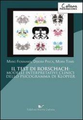 Il test di Rorschach. Modelli interpretativi clinici dello psicogramma di Klopfer