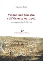 Vienna una finestra sull'Oriente europeo. La nunziatura di Michele Viale Prelà