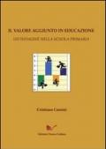 Il valore aggiunto in educazione. Un'indagine nella scuola primaria