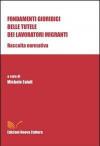 Fondamenti giuridici delle tutele dei lavoratori migranti. Raccolta normativa