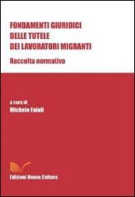 Fondamenti giuridici delle tutele dei lavoratori migranti. Raccolta normativa