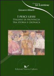 I pesci lessi. Italiani di provincia tra storia e cronaca