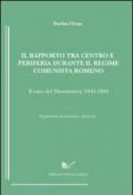 Il rapporto tra centro e periferia durante il regime comunista romeno. Il caso del Maramures (1945-1964)