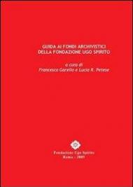 Guida ai fondi archivistici della fondazione Ugo Spirito