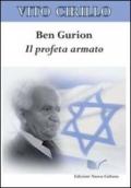 Ben Gurion. Il profeta armato
