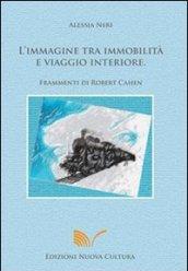 L'immagine tra immobilità e viaggio interiore. Frammenti di Robert Cahen