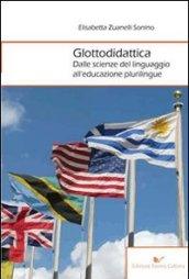 Glottodidattica. Dalle scienze del linguaggio all'educazione plurilingue