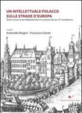 Un intellettuale polacco sulle strade d'Europa. Studi in onore di Jan Wladyslaw Wos in occasione del suo 70° compleanno