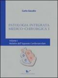 Patologia integrata medico-chirurgica 1. Vol. 1: Malattie dell'apparato cardiovascolare.