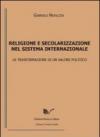 Religione e secolarizzazione nel sistema internazionale. La trasformazione di un valore politico