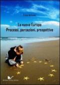 La nuova Europa. Processi, percezioni, prospettive