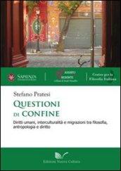 Questioni di confine. Diritti umani, interculturalità e migrazioni tra filosofia, antropologia e diritto