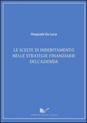 Le scelte di indebitamento nelle strategie finanziarie dell'azienda