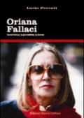 Oriana Fallaci. La scrittrice, la giornalista, la donna