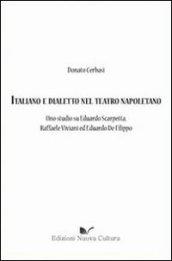 Italiano e dialetto nel teatro napoletano. Uno studio su Eduardo Scarpetta, Raffaele Viviani ed Eduardo De Filippo